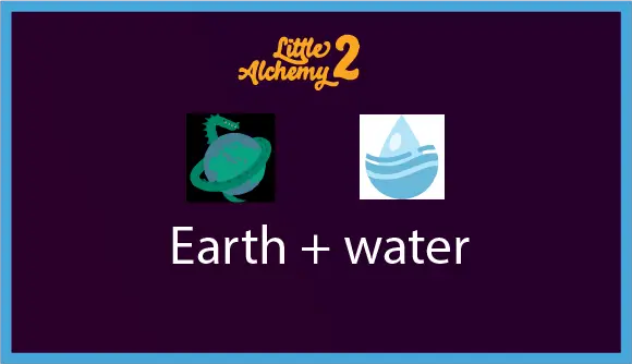 little alchemy 2 earth + Water