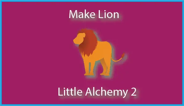 How to Make Lion in Little Alchemy 2