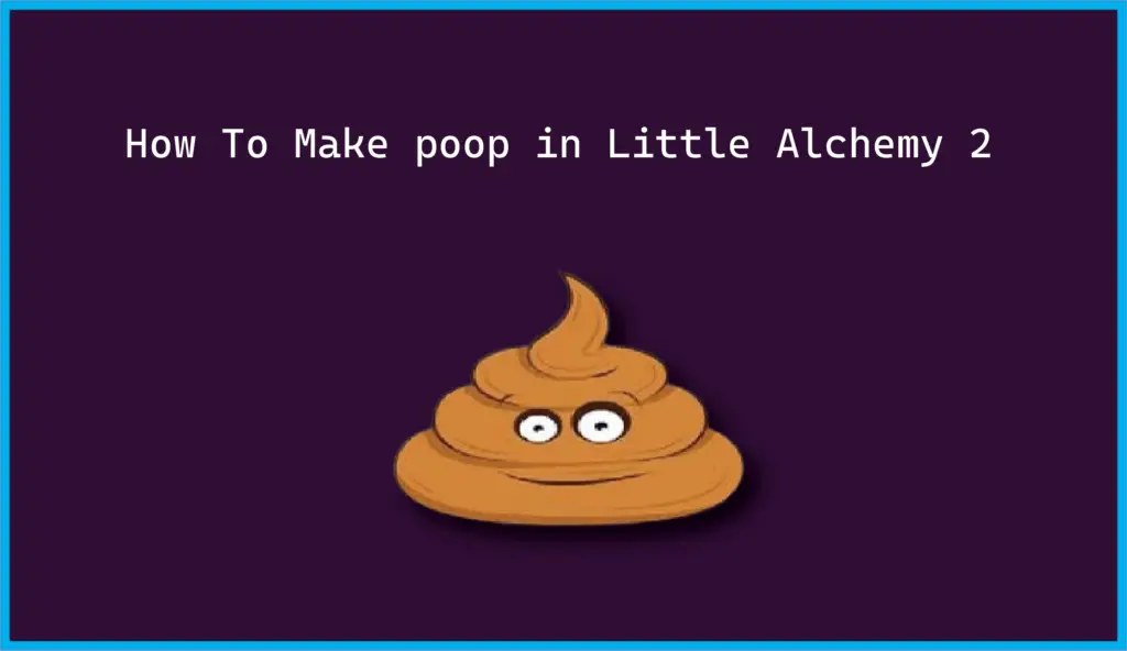 How To Make poop in Little Alchemy 2