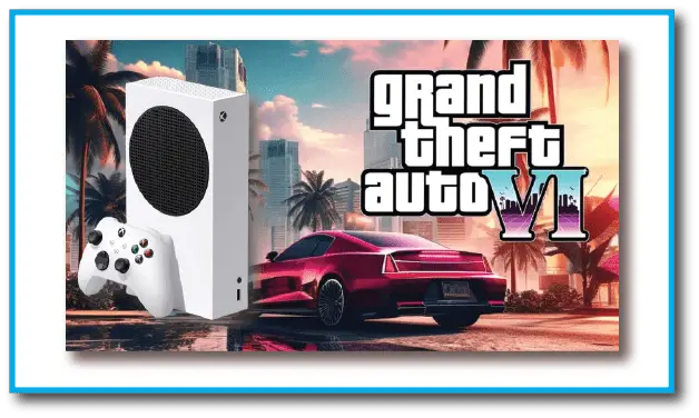 So is GTA 6 Coming to Xbox Series S ?