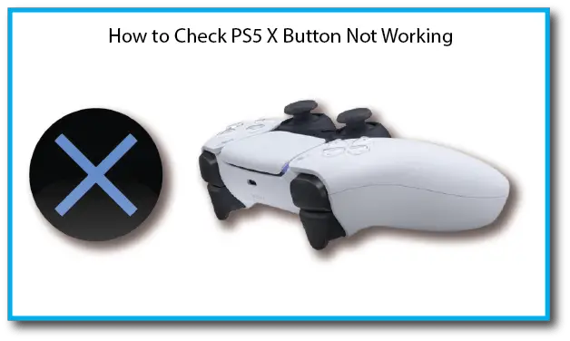 Potential Solutions To Fix PS5 X Button